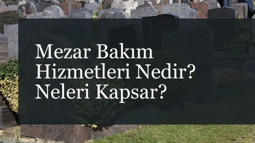 mezar bakım hizmetleri